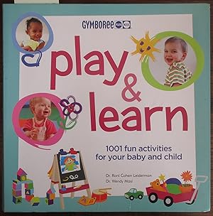 Image du vendeur pour Play & Learn: 1001 Fun Activities For Your Baby and Child (Gymboree) mis en vente par Reading Habit