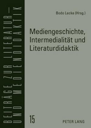 Bild des Verkufers fr Mediengeschichte, Intermedialitt und Literaturdidaktik zum Verkauf von AHA-BUCH GmbH