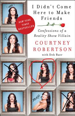 Imagen del vendedor de I Didn't Come Here to Make Friends: Confessions of a Reality Show Villain (Paperback or Softback) a la venta por BargainBookStores