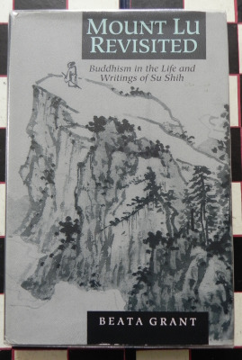 Mount Lu Revisited: Buddhism in the Life and Writings of Su Shih