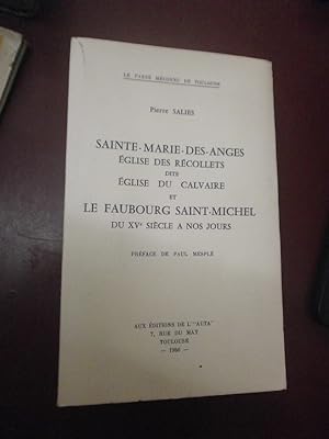 Sainte Marie des Anges - Eglise des Récollets dite Eglise du Calvaire & Faubourg Saint Michel du ...