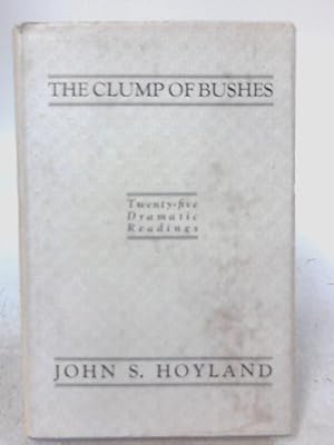 Image du vendeur pour The Clump Of Bushes. Twenty-Five Dramatic Readings. mis en vente par World of Rare Books