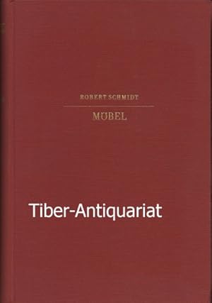 Möbel. Aus der Rerihe: Bibliothek für Kunst- und Antiquitäten-Freunde, Band V. Ein Handbuch für S...