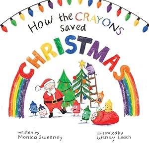 Bild des Verkufers fr How the Crayons Saved Christmas zum Verkauf von GreatBookPrices