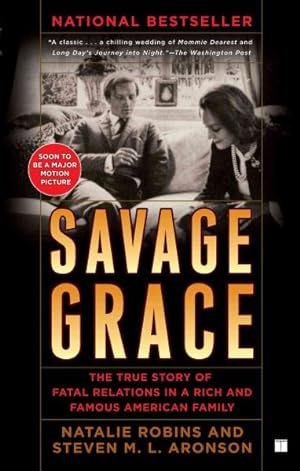 Image du vendeur pour Savage Grace : The True Story of Fatal Relations in a Rich and and Famous American Family mis en vente par GreatBookPrices