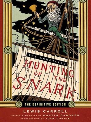 Imagen del vendedor de Annotated Hunting of the Snark : The Full Text of Lewis Carroll's Great Nonsense Epic the Hunting of the Snark a la venta por GreatBookPrices