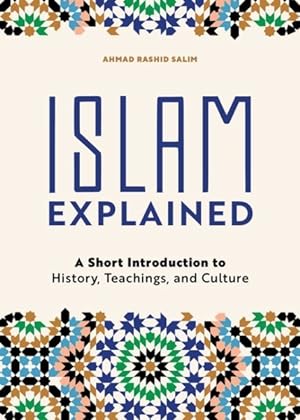 Seller image for Islam Explained : A Short Introduction to History, Teachings, and Culture for sale by GreatBookPrices