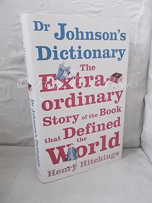 Dr Johnson's Dictionary: The Extraordinary Story of the Book That Defined the World