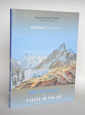Bild des Verkufers fr Histoire et Histoires, Mer De Glace et Valle Blanche zum Verkauf von Librairie Raimbeau