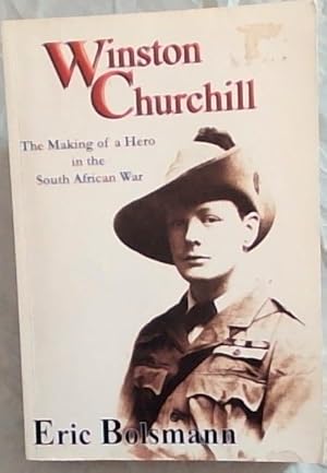 Seller image for Winston Churchill: The Making of a Hero in the South African War for sale by Chapter 1