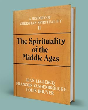 THE SPIRITUALITY OF THE MIDDLE AGES