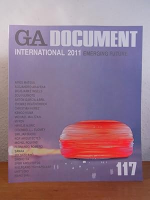 Image du vendeur pour GA - Global Architecture Document 117. International 2011. Emerging Future [English - Japanese] mis en vente par Antiquariat Weber