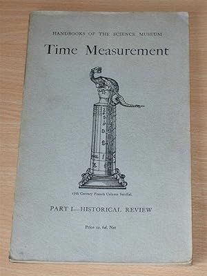 Handbooks of the Science Museum: Time Measurement Part I - Historical Review