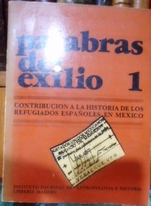 PALABRAS DE EXILIO 1 Contribución a la historia de los refugiados en México