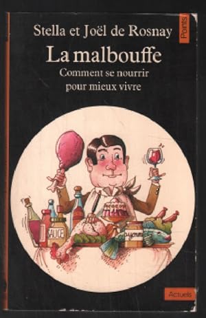 Seller image for La malbouffe - Comment se nourrir pour mieux vivre for sale by librairie philippe arnaiz