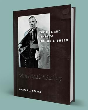 AMERICAÕS BISHOP; The Life and Times of Fulton J. Sheen