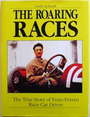 Imagen del vendedor de The Roaring Race The True Story of Enzo Ferrari Race Car Driver a la venta por Motoring Memorabilia