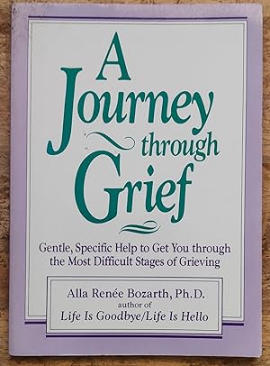 Seller image for Journey Through Grief, A: Gentle, Specific Help to Get You Through the Most Difficult Stages of Grieving for sale by Shore Books