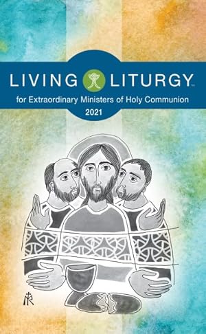 Seller image for Living Liturgy for Extraordinary Ministers of Holy Communion Year B 2021 for sale by GreatBookPrices