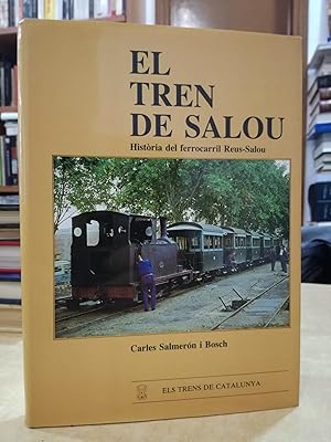 Imagen del vendedor de EL TREN DE SALOU. Histria del ferrocarril Reus-Salou. a la venta por LLIBRERIA KEPOS-CANUDA