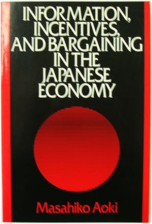 Immagine del venditore per Information, Incentives and Bargaining in the Japanese Economy venduto da PsychoBabel & Skoob Books