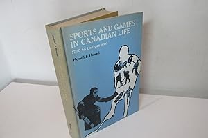Seller image for Sports & Games in Canadian Life, 1700 to the Present by Nancy and Maxwell Howell for sale by Devils in the Detail Ltd