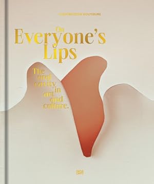 Seller image for On Everyone?s Lips : The Oral Cavity in Art and Culture for sale by GreatBookPrices