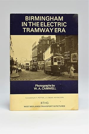 Seller image for Birmingham in the Electric Tramway Era: Photographs by W. A. Camwell (West Midlands Transport in Pictures) for sale by George Longden