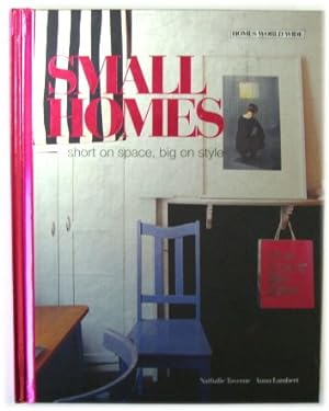 Image du vendeur pour Small Homes: Short on Space, Big on Style mis en vente par PsychoBabel & Skoob Books
