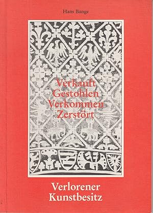 Verlorener Kunstbesitz: Das Schicksal von Kunstwerken der ehemaligen Abtei Gladbach im 19. und 20...