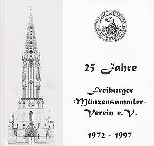 25 Jahre Freiburger Münzensammlerverein e.V. 1972-1997. -