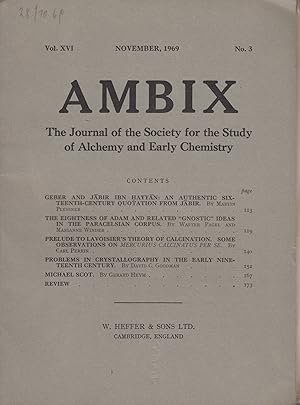 Ambix: The Journal of the Society for the Study of Alchemy and early Chemistry. Vol. XVI. No. 3. -