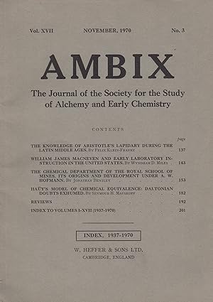 Ambix: The Journal of the Society for the Study of Alchemy and early Chemistry. Vol. XVII. No. 3. -