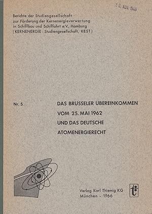 Imagen del vendedor de Das Brsseler bereinkommen ber die Haftung der Inhaber von Atomschiffen vom 25. Mai 1962 und das deutsche Atomenergierecht: Gutachten auf Veranlassung und unter Mitwirkung des Fachausschusses VII "Fachausschuss fr Atomrecht". - a la venta por Antiquariat Tautenhahn