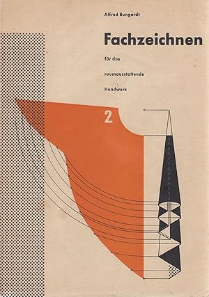 Immagine del venditore per Fachzeichnen fr das raumausstattende Handwerk 2: Boden- und Wandflchen. Raumdarstellungen. Fensterdekorationen mit Zuschnittermittlungen. - venduto da Antiquariat Tautenhahn