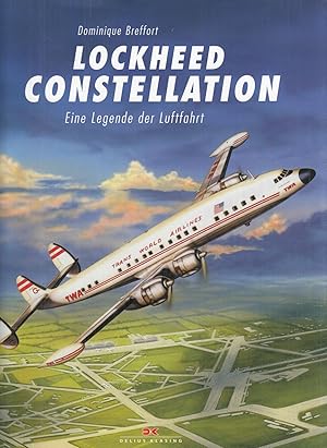 Seller image for Lockheed Constellation: Eine Legende der Luftfahrt. - for sale by Antiquariat Tautenhahn