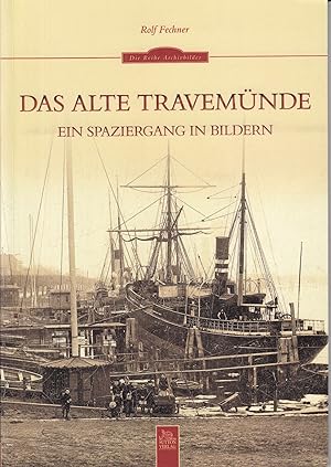 Seller image for Das alte Travemnde: Ein Spaziergang in Bildern. - for sale by Antiquariat Tautenhahn