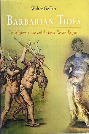 Image du vendeur pour Barbarian Tides: The Migration Age and the Later Roman Empire. - mis en vente par Antiquariat Tautenhahn