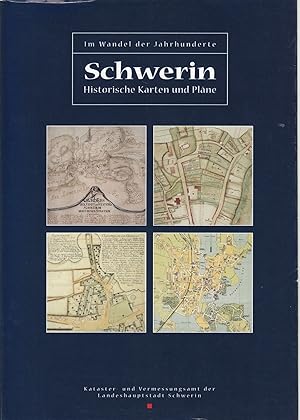 Im Wandel der Jahrhunderte: Schwerin. Historische Karten und Pläne. -