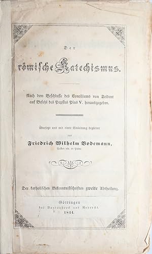 Bild des Verkufers fr Der rmische Katechismus. Nach dem Beschlusse des Conciliums von Trident auf Befehl des Papstes Pius V. herausgegeben. - zum Verkauf von Antiquariat Tautenhahn