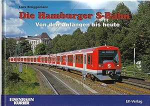 Die Hamburger S-Bahn: Von den Anfängen bis heute. -