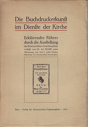 Imagen del vendedor de Die Buchdruckerkunst im Dienste der Kirche: Erklrender Fhrer durch die Ausstellung der Schweizerischen Gutenbergstube. - a la venta por Antiquariat Tautenhahn