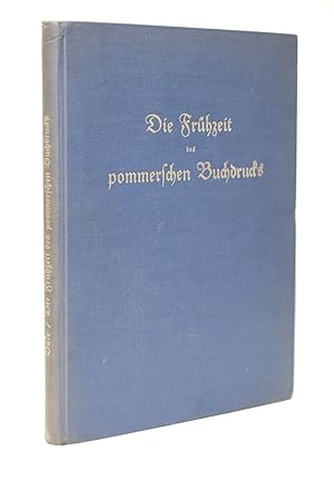 Die Frühzeit des pommerschen Buchdrucks im Lichte neuerer Forschung. Ein Beitrag zur deutschen Bu...