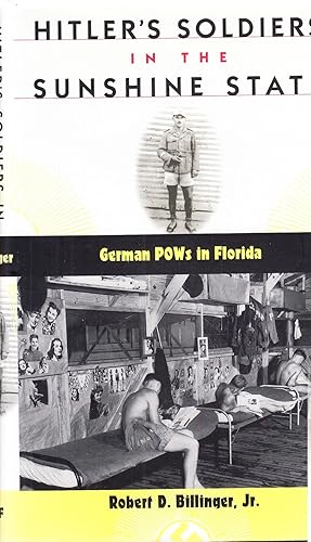 Image du vendeur pour Hitler's Soldiers in the Sunshine State: German POWs in Florida. - mis en vente par Antiquariat Tautenhahn