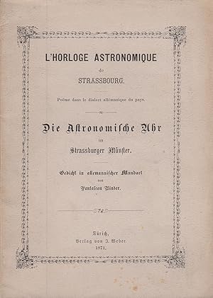 L'Horloge Astronomique de Strassbourg: Poeme dans le Dialect Allémanique du Pays. - Die Astronomi...