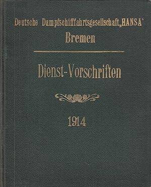 Deutsche Dampfschifffahrts-Gesellschaft "Hansa". Bremen. Dienst-Vorschriften. -