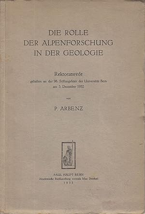 Die Rolle der Alpenforschung in der Geologie: Rektoratsrede. -