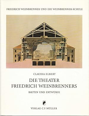 Seller image for Die Theater Friedrich Weinbrenners: Bauten und Entwrfe. - for sale by Antiquariat Tautenhahn