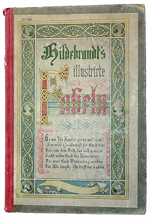 Hildebrandt's illustrirte Fabeln. 40 Fabeln für kleine und große Kinder, nebst Anhang, enthaltend...