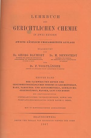 Lehrbuch der Gerichtlichen Chemie in zwei Bänden. Erster Band: Der Nachweis von Giften und gesund...